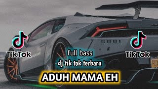 DJ ADUH MAMA EH REMIX - DJ TIK TOK VIRAL FULL BASS (DJ Vino)