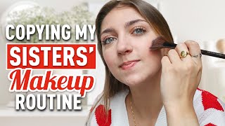 Copying my TWIN SISTERS' Makeup Routine