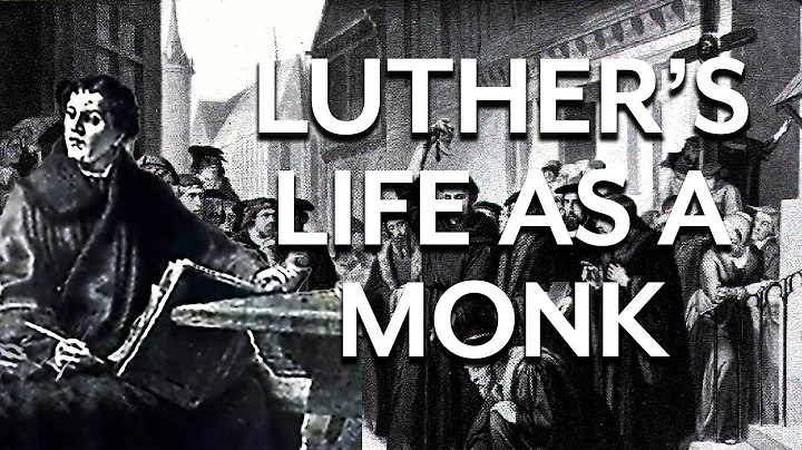 Martin Luther's Life as a Monk