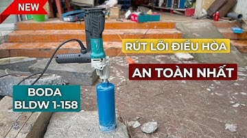 Máy khoan rút lõi an toàn nhất giành cho anh em rút lõi điều hòa