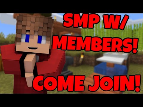 MINECRAFT SMP W/ MEMBERS! (Come Join!) #8 - MINECRAFT SMP W/ MEMBERS! (Come Join!) #8