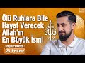 L ruhlara bile hayat verecek allahn en byk smi 23 pencere hayat penceresi mehmedyildiz