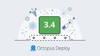 What's New in Octopus Deploy 3.4