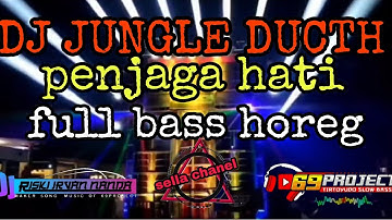 DJ JUNGLE DUCTH FULL BASS HOREG PENJAGA HATI || BY DJ RISKI IRFAN NANDA & 69 PROJECT #69project