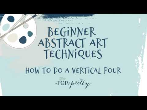 How to paint abstract art for beginners, using the Vertical Pour Technique