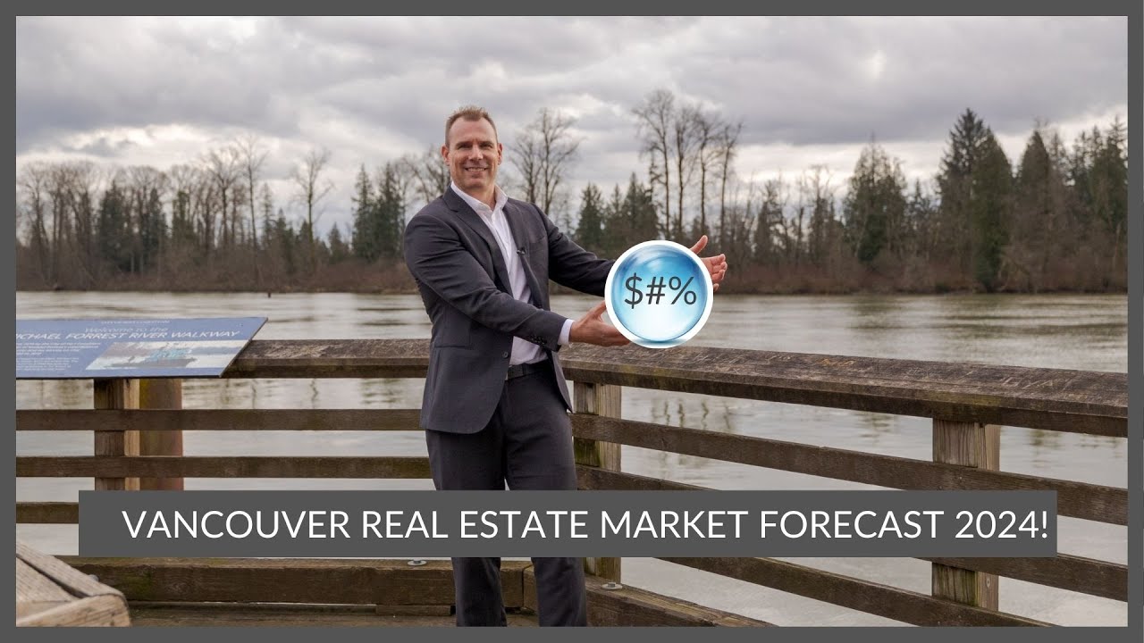 Vancouver Real Estate Market Forecast 2024