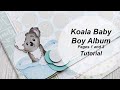 Koala Baby Boy Album. Tutorial. Pages 1 and 2/ Детский альбом для мальчика. Мастер-класс