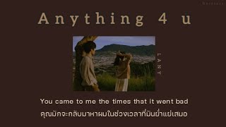 [THAISUB/แปลเพลง] Anything 4 u - LANY(คนใกล้ตัวอย่างผมที่พร้อมจะทำทุกอย่างเพื่อคุณ🌞🌷)