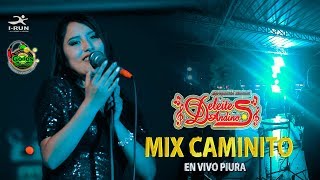 Mix Caminito - Deleites Andinos I En Vivo Piura Godos Producciones