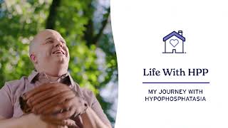 Life with HPP: Brian’s Journey with Hypophosphatasia