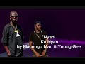 Nyan Ku Nyan By Macongo Man Ft Young Gee South Sudan Music