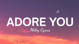 Miley Cyrus - Adore You (Lyrics)