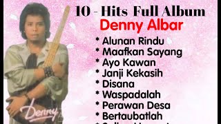 Denny Albar - Alunan Rindu - Maafkan Sayang - Janji Kekasih - Disana - Waspadalah - (Remastered)