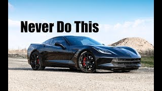 5 things you should NEVER do with your CORVETTE!