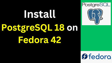 How to Install and Configure PostgreSQL 18 0 on Fedora 42