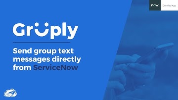 Grüply: Send Text Messages Directly from ServiceNow | Now Certified App