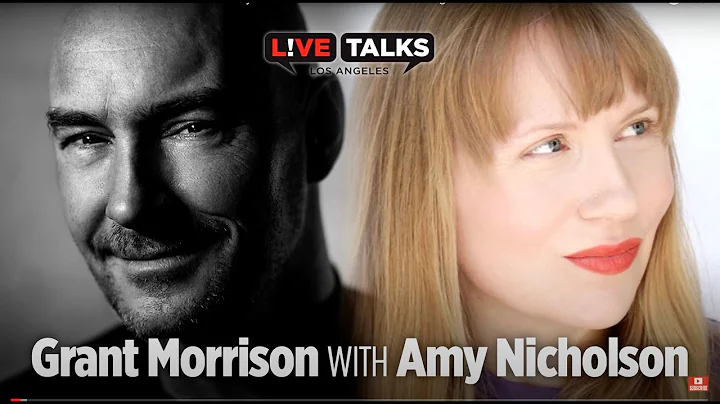 Grant Morrison in conversation with Amy Nicholson ...