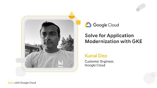 Solve for Application Modernisation with GKE