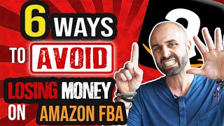 6 Ways to Avoid Losing Money Selling on Amazon FBA