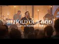 Behold our god live at worshipgod  official