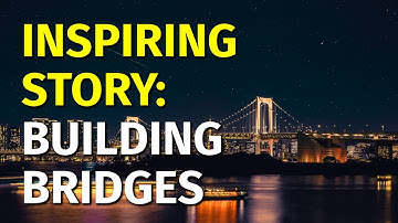 Inspiring Short Stories | Building Bridges | Motivational & Inspirational Video