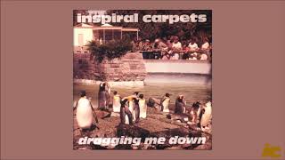 Inspiral Carpets - Dragging Me Down (Pascal Gabriel Extended Mix)