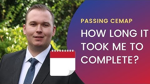CeMAP How long it took me to pass CeMAP!