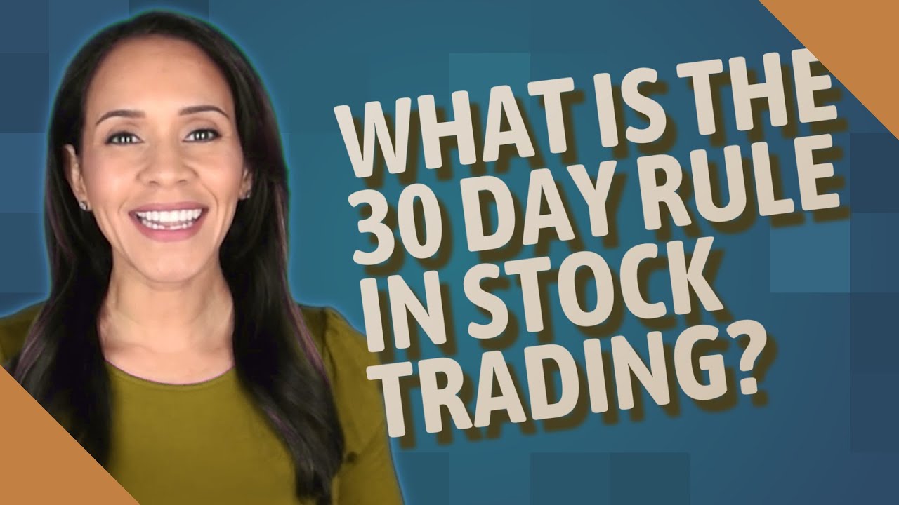 What is the 30 day rule in stock trading? YouTube