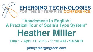 Philly ETE 2016 #12 - Academese to English: A Practical Tour of Scala’s Type System - Heather Miller