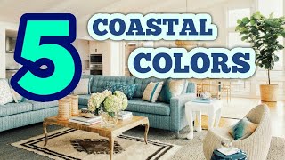Top 5 Coastal Colors For Your Walls