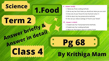 Class 4 Science term 2 Lesson 1 food pg 68 tn 4th standard explanation answer briefly and in detail