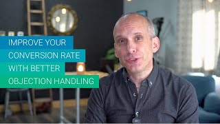 Improve Your Conversion Rate With Better Objection Handling