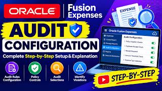 11. 👉 Oracle Fusion Expenses: Audit Configuration | Step-by-Step Setup & Explanation