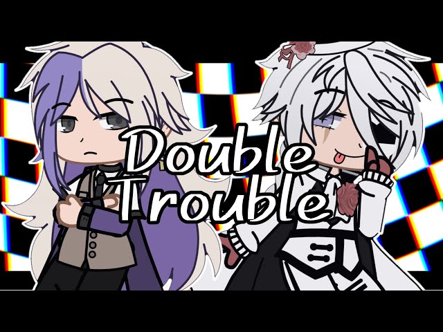 Double Trouble // Sigma & Nikolai class=