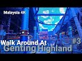 Malaysia 4K Walk Around at Genting Highland(Night) Part 3 (Video By Samsung Galaxy Note10+ 4K 60fps)