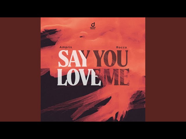Say You Love Me (Extended Mix) - YouTube