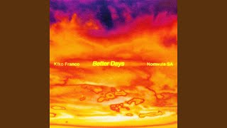 Better Days - Kiko Franco, Nomvula SA