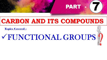FUNCTIONAL GROUPS | PART 7 | CARBON AND ITS COMPOUNDS | CBSE | ICSE | ALL STATE BOARDS | CLASS 10