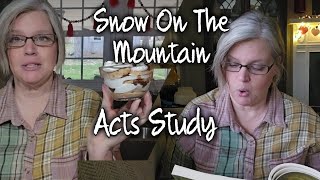 Snow On The Mountain Dessert ~ Acts Study Continues