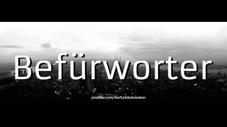 How To Pronounce Befürworter In German - Perfectly