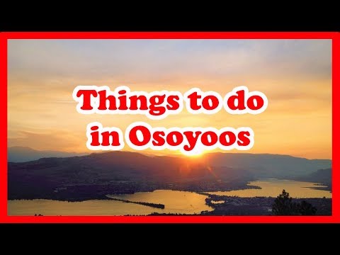 5 Things to Do in Osoyoos, British Columbia | Canada Travel Guide