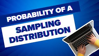 STAT280 | Week 5 MyOpenMath | Probability of a Sampling Distribution