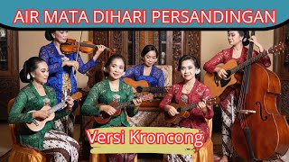 Air Mata Di Hari Persandinganmu (Lestari) 🎻 VERSI KRONCONG TERINDAH BIKIN TERHARU