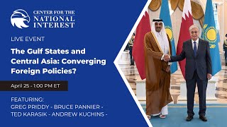 The Gulf States and Central Asia: Converging Foreign Policies?