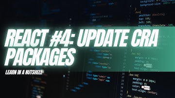 React Tutorial Series #4: How to Update Packages in Create React App Project (CRA Upgrade Guide)
