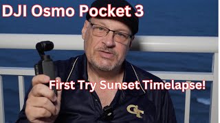 First Try: DJI Osmo Pocket 3 Sunset Timelapse!