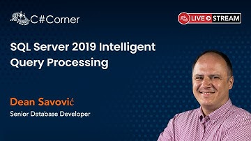 SQL Server 2019 Intelligent Query Processing by Dean Savović || SQL Server Virtual Conference