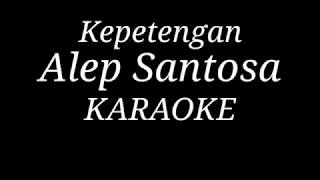 (Karaoke) Kepetengan - Alep Santosa