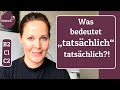 Was bedeutet tatsächlich? (Wortschatz Deutsch B2, C1, C2)