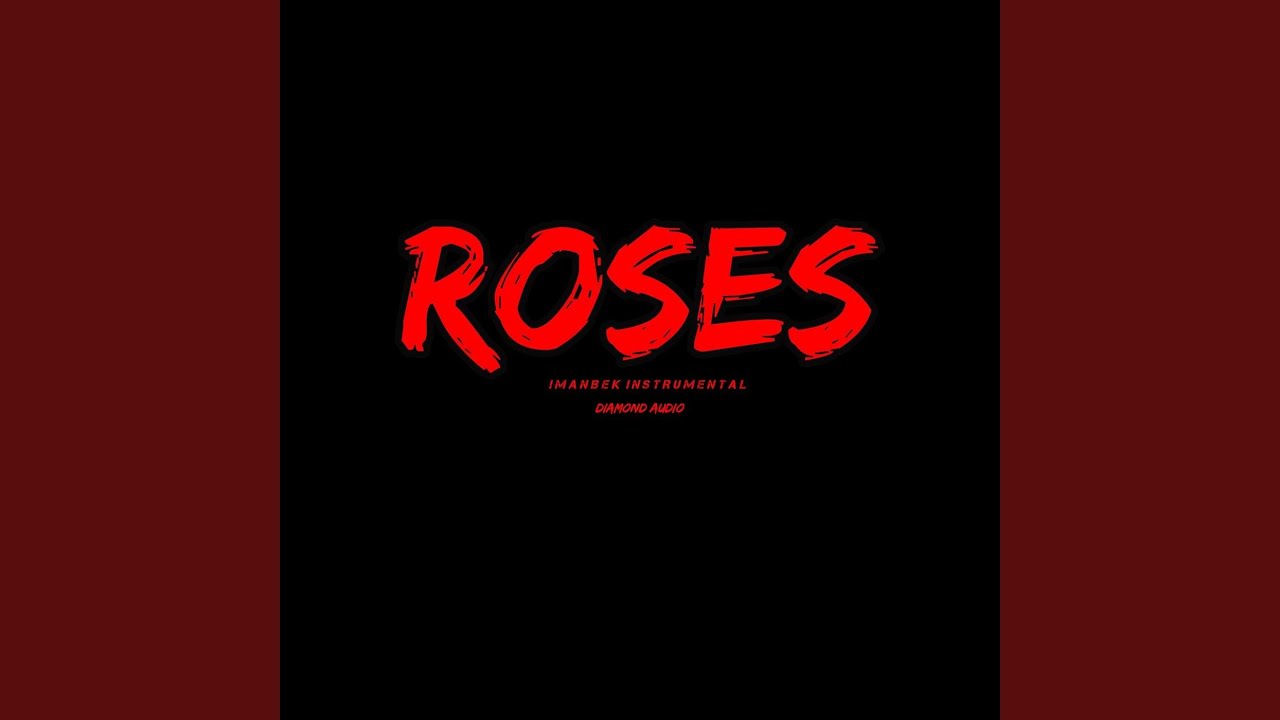 Roses (Imanbek Instrumental) YouTube Music